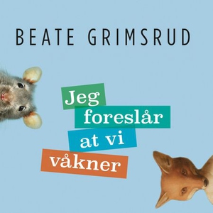 Jeg foreslår at vi våkner (lydbok) av Beate G