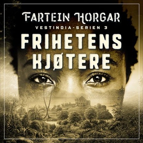 Frihetens kjøtere - roman (lydbok) av Fartein Horgar