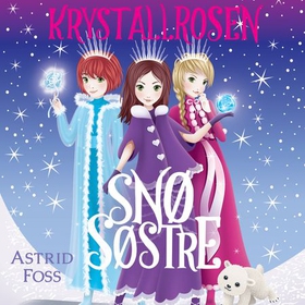 Krystallrosen (lydbok) av Astrid Foss