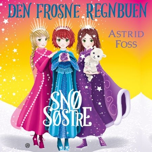 Den frosne regnbuen (lydbok) av Astrid Foss