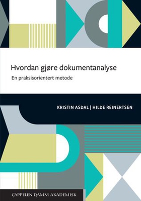 Hvordan gjøre dokumentanalyse - en praksisorientert metode (ebok) av Kristin Asdal