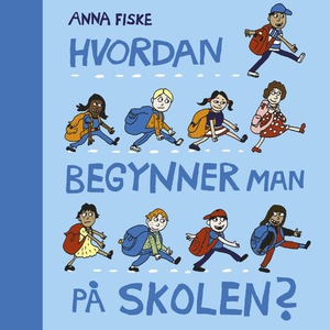 Hvordan begynner man på skolen? (lydbok) av A