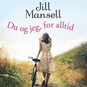 Du og jeg, for alltid (lydbok) av Jill Mansell