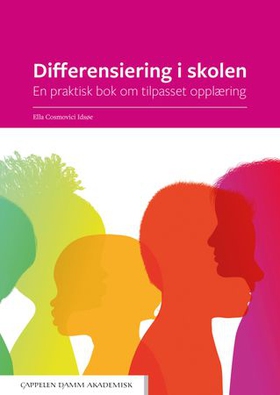 Differensiering i skolen - en praktisk bok om tilpasset opplæring (ebok) av Ella Cosmovici Idsøe