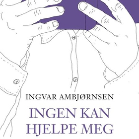 Ingen kan hjelpe meg (lydbok) av Ingvar Ambjørnsen