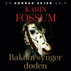 Bakom synger døden (lydbok) av Karin Fossum