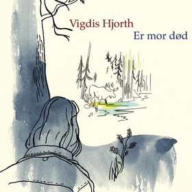 Er mor død - roman (lydbok) av Vigdis Hjorth