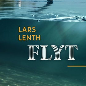 Flyt (lydbok) av Lars Lenth