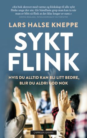 Sykt flink - hvis du alltid kan bli bedre, blir du aldri god nok (ebok) av Lars Halse Kneppe