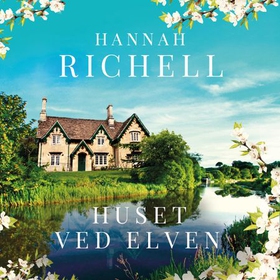 Huset ved elven (lydbok) av Hannah Richell