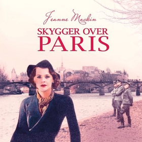 Skygger over Paris (lydbok) av Jeanne Mackin