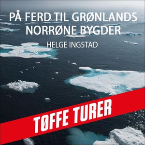 På ferd til Grønlands norrøne bygder (lydbok)