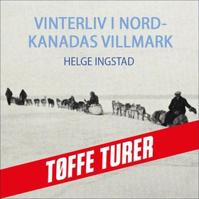 Vinterliv i Nord-Kanadas villmark (lydbok) av