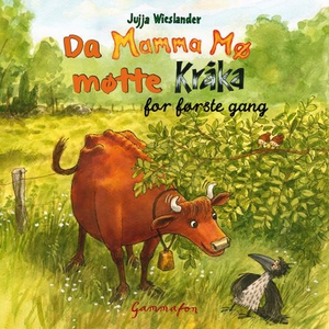 Da Mamma Mø møtte Kråka for første gang (lydb