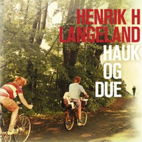 Hauk og due (lydbok) av Henrik H. Langeland
