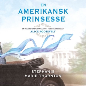 En amerikansk prinsesse (lydbok) av Stephanie Marie Thornton
