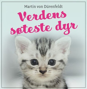 Verdens søteste dyr (lydbok) av Martin von Dürenfeldt