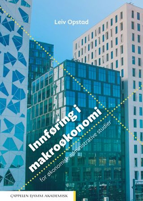 Innføring i makroøkonomi - for økonomisk-administrative studier (ebok) av Leiv Opstad