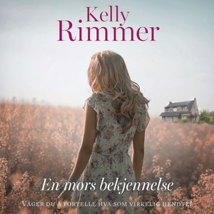 En mors bekjennelse (lydbok) av Kelly Rimmer