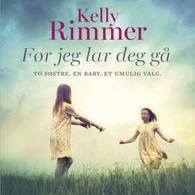 Før jeg lar deg gå (lydbok) av Kelly Rimmer