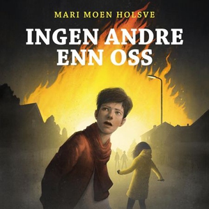 Ingen andre enn oss (lydbok) av Mari Moen Hol