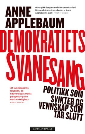 Demokratiets svanesang - politikken som sviktet og vennskapene som tok slutt (ebok) av Anne Applebaum