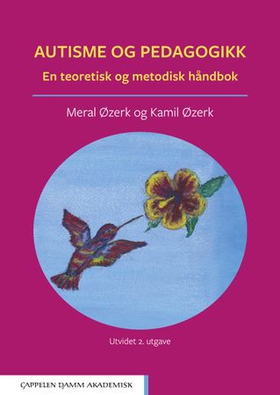 Autisme og pedagogikk - en teoretisk og metodisk håndbok (ebok) av Kamil Øzerk