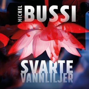 Svarte vannliljer (lydbok) av Michel Bussi