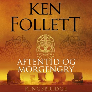 Aftentid og morgengry (lydbok) av Ken Follett
