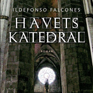 Havets katedral (lydbok) av Ildefonso Falcone