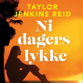Ni dagers lykke (lydbok) av Taylor Jenkins Reid
