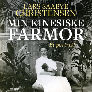 Min kinesiske farmor (lydbok) av Lars Saabye