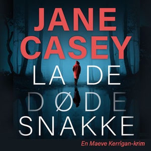 La de døde snakke (lydbok) av Jane Casey