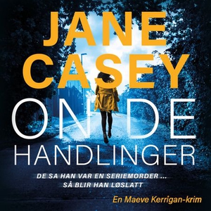 Onde handlinger (lydbok) av Jane Casey