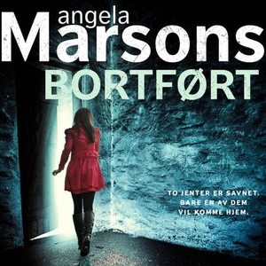 Bortført (lydbok) av Angela Marsons
