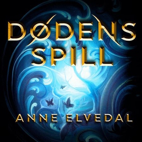 Dødens spill (lydbok) av Anne Elvedal