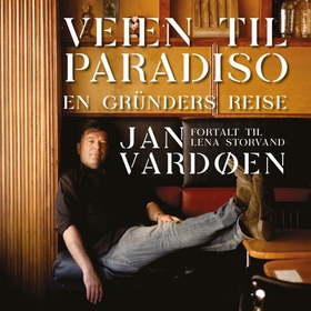 Veien til Paradiso - en gründers reise (lydbok) av Jan Vardøen