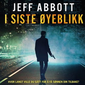 I siste øyeblikk (lydbok) av Jeff Abbott