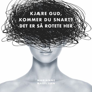 Kjære gud, kommer du snart? (lydbok) av Maria