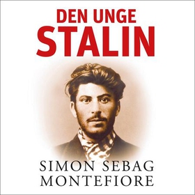 Den unge Stalin (lydbok) av Simon Sebag Montefiore