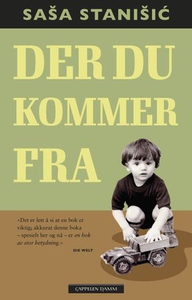 Der du kommer fra (ebok) av Saša Stanišić