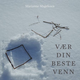 Vær din beste venn (lydbok) av Marianne Magelssen