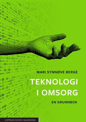 Teknologi i omsorg - en grunnbok (ebok) av Mari Synnøve Berge