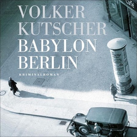 Babylon Berlin (lydbok) av Volker Kutscher