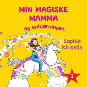 Min magiske mamma og enhjørningen (lydbok) av Sophie Kinsella
