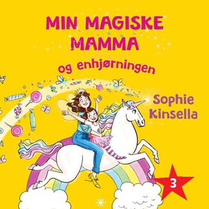 Min magiske mamma og enhjørningen (lydbok) av