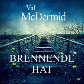Brennende hat (lydbok) av Val McDermid
