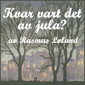 Kvar vart det av jula? (lydbok) av Rasmus Løland