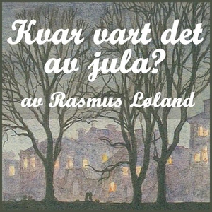 Kvar vart det av jula? (lydbok) av Rasmus Løl