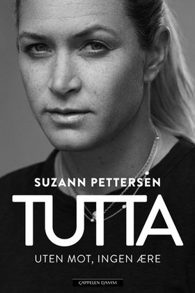Tutta - uten mot, ingen ære (ebok) av Suzann Pettersen